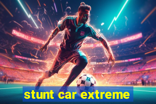 stunt car extreme